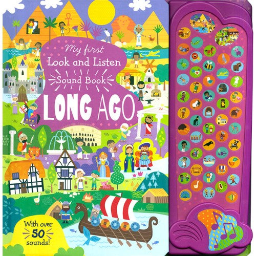 My First Look and Listen Long Ago – Children’s 50 Button Sound Book